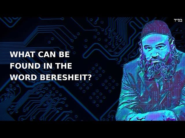 WHAT CAN BE FOUND IN THE WORD BERESHEIT?