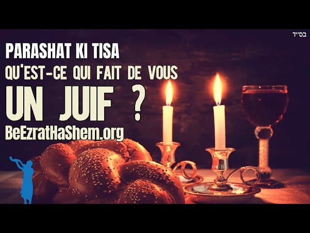 Parashat Ki Tisa Shabbat vous rend juif