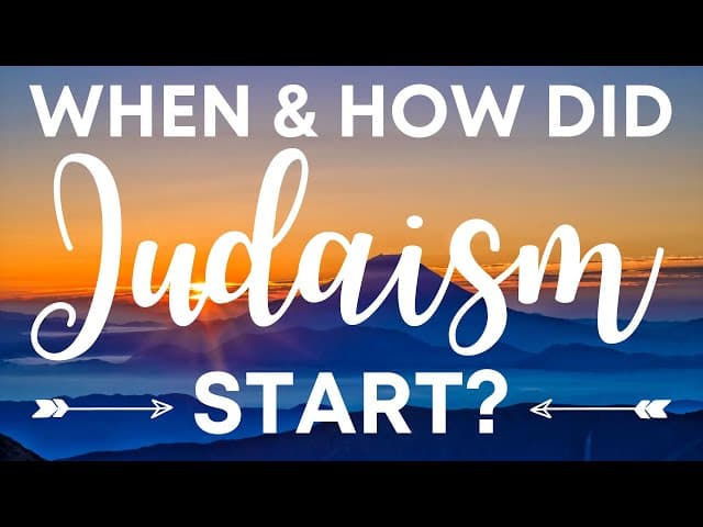 WHEN & HOW DID Judaism START?