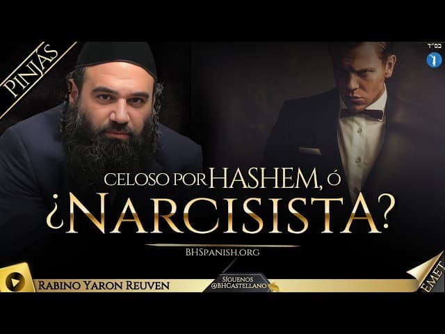 PARASHA PINJÁS - ¿Celoso por HaShem o Narcisista?