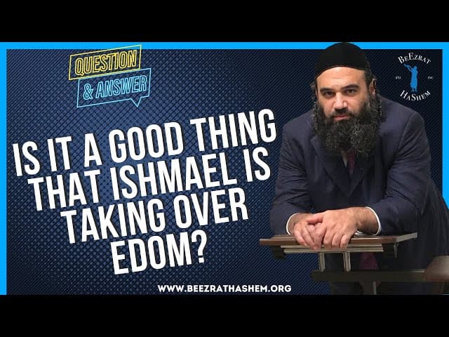 IS IT A GOOD THING THAT ISMAEL IS TAKING OVER EDOM?
