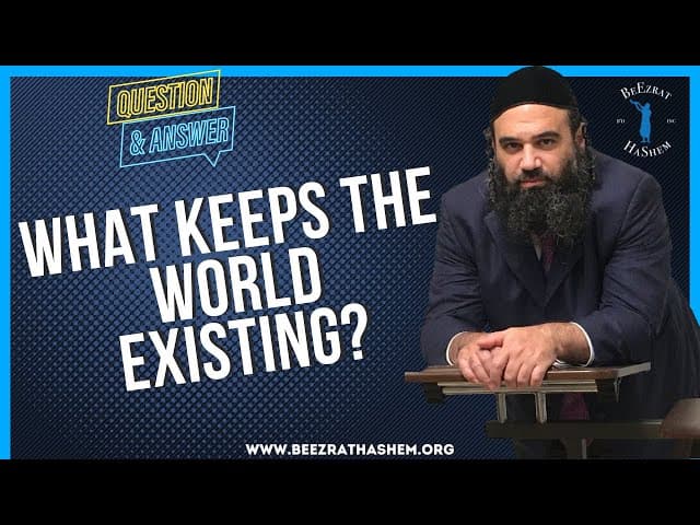   What keeps the world existing