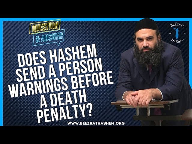   DOES HASHEM SEND A PERSON WARNINGS BEFORE A DEATH PENALTY