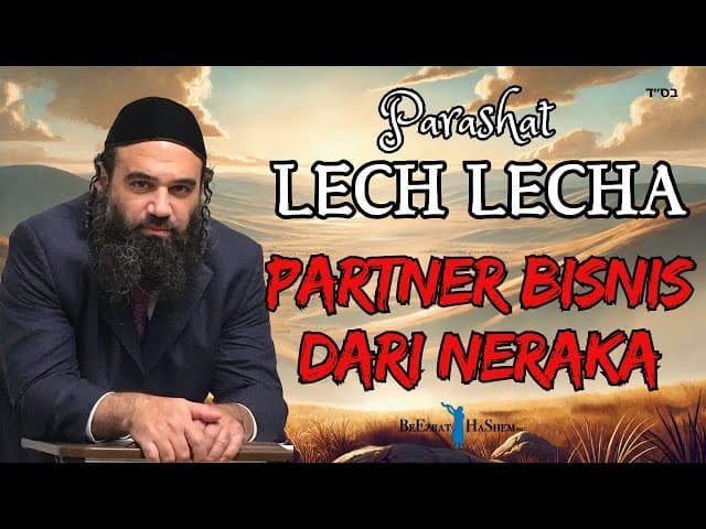 Parashat Lech Lecha | Partner Bisnis Dari Neraka