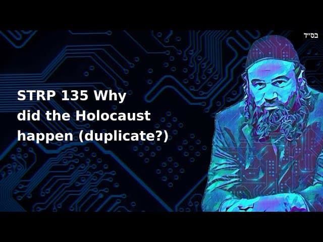 STRP 135 Why did the Holocaust happen (duplicate?)
