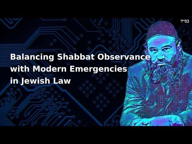 Balancing Shabbat Observance with Modern Emergencies in Jewish Law