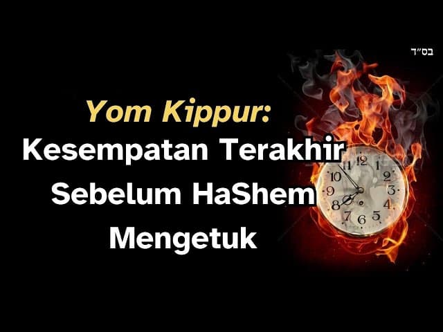 Yom Kippur - Kesempatan Terakhir Sebelum HaShem Mengetuk