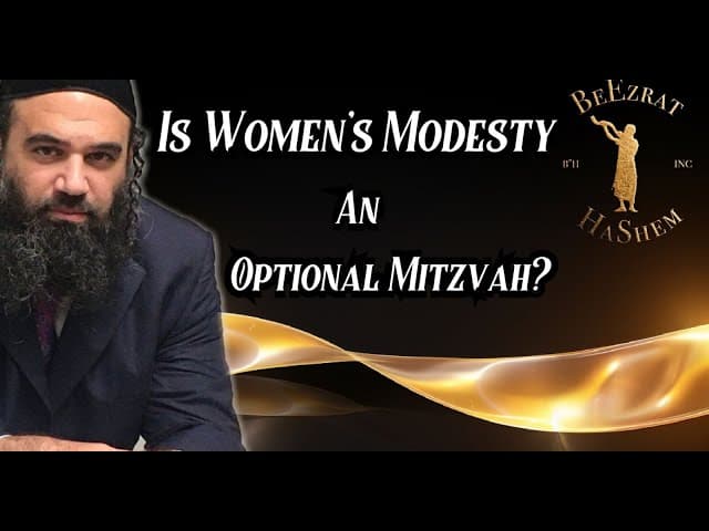 Is Women's Modesty An Optional Mitzvah?  (4 Minutes)