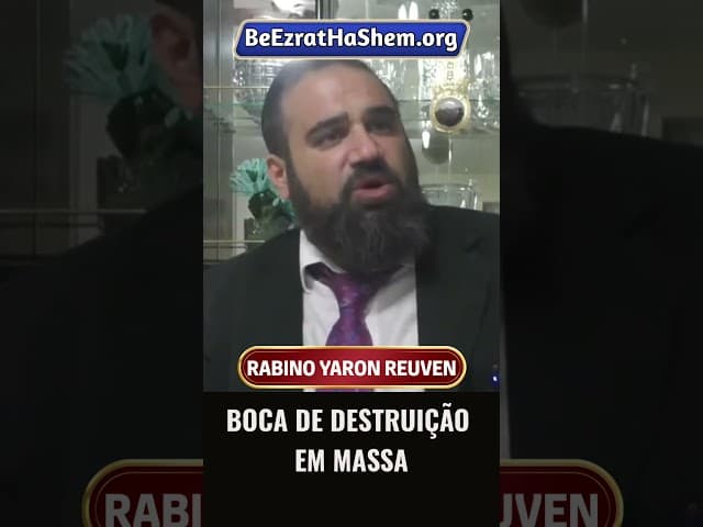 Boca De Destruição em Massa #Torá #Judeu #RabinoYaronReuven