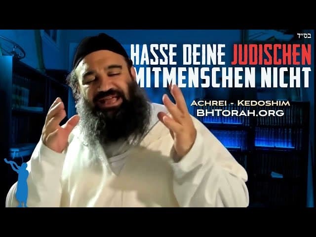 Hasse nicht deinen jüdischen Nächsten | Parashat Achrei