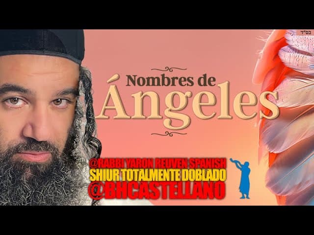 Los nombres de los Ángeles en el Sagrador libro del Zohar - Un Shiur doblado al Castellano