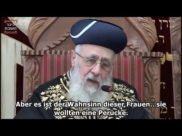 Oberrabinner von Israel - Rav Yizchak Josef - sagt dass beinahe ALLE Perücken von Götzendienst sind