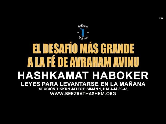 El Desafío más grande a la Fé de Avraham Avinu, por el Rabbi Sunny Gigi.