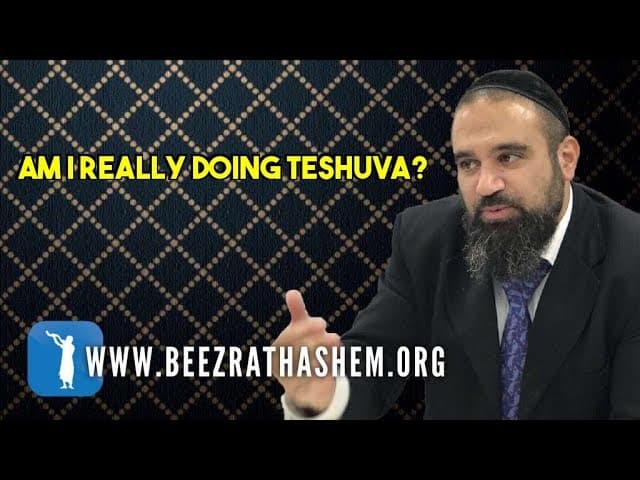 Am I Really Doing TeShuva?