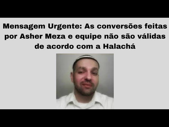 Urgente: As conversões feitas por Asher Meza e equipe não são válidas de acordo com a Halachá