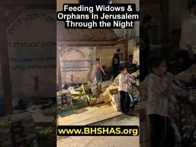 Feeding Widows & Orphans In Jerusalem Through the Night