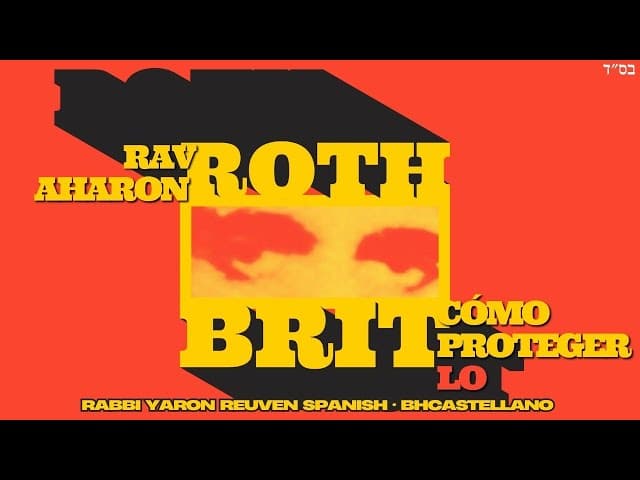Rabi Aharon Roth - La santidad por proteger el Brit