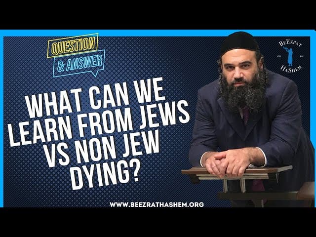 WHAT CAN WE LEARN FROM JEWS VS NON JEW DYING?