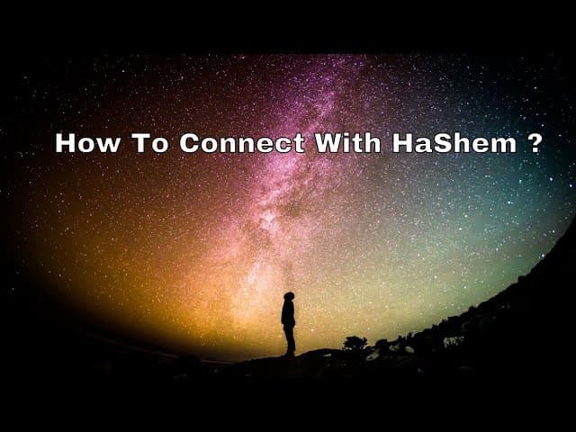 How To Connect With HaShem ?