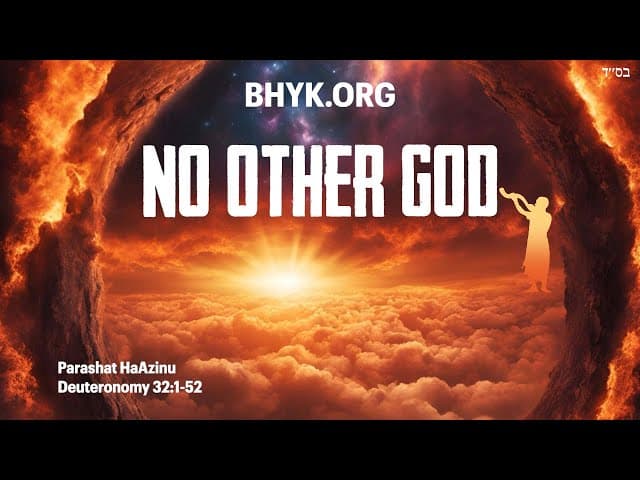 Parashat Ha'Azinu: NO OTHER GOD