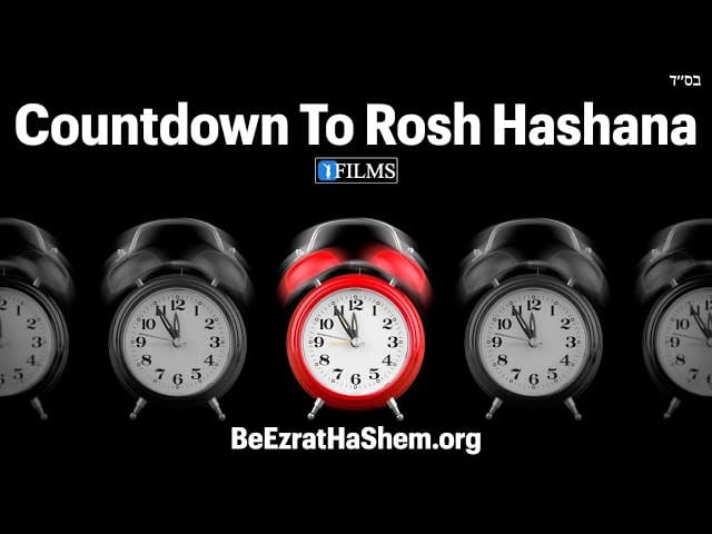 Countdown To Rosh HaShana (A BeEzrat HaShem Inc. Film)