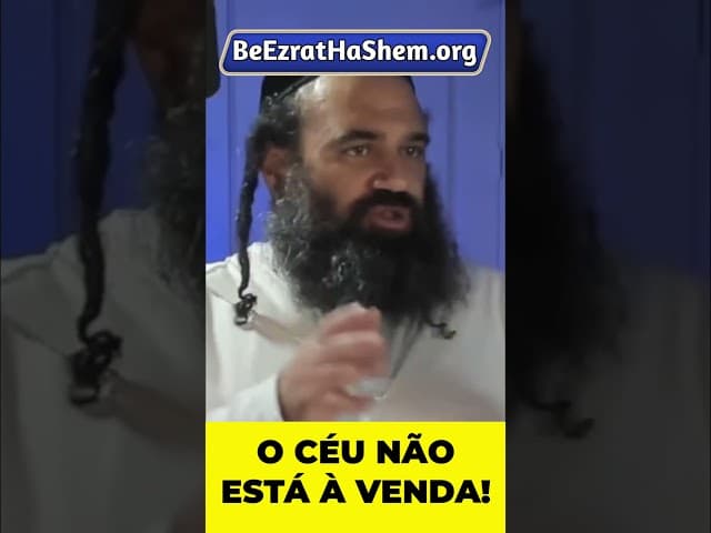 O Dinheiro Não Compra o Céu #Torá #Judeu #RabinoYaronReuven