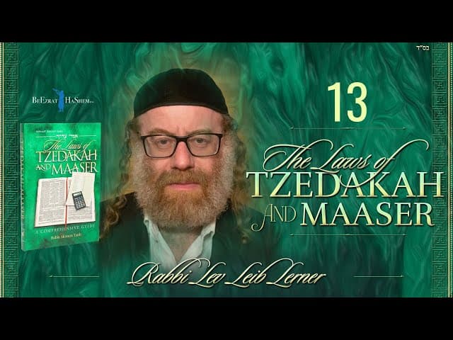 Factors Affect Tzedakah Priority - Laws of Tzedakah & Maaser (13)