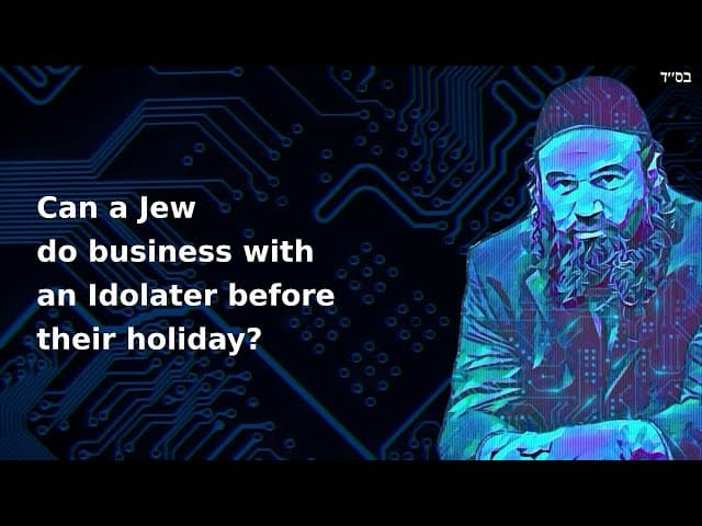 Can a Jew do business with an Idolater before their holiday?