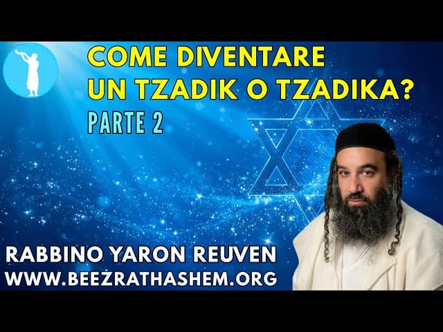 Come diventare un Tzadik o Tzadika - Parte 2