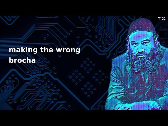 making the wrong brocha