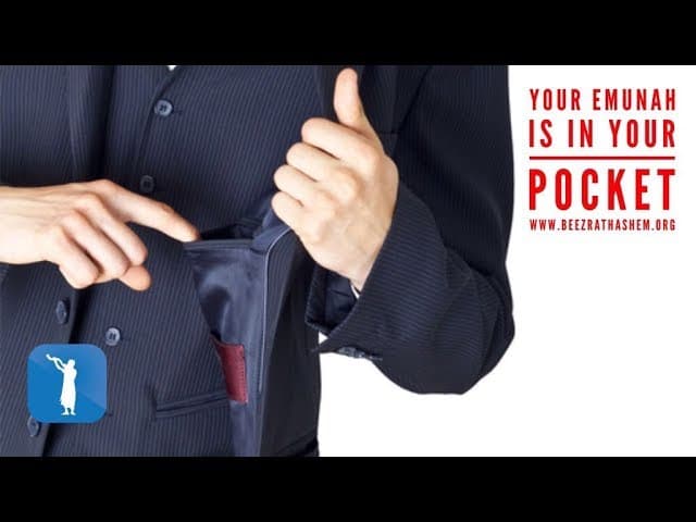 Your Emunah Is In Your Pocket - MUSSAR Pirkei Avot (90)