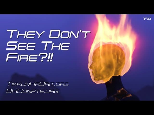 They Don't See The Fire?!!
