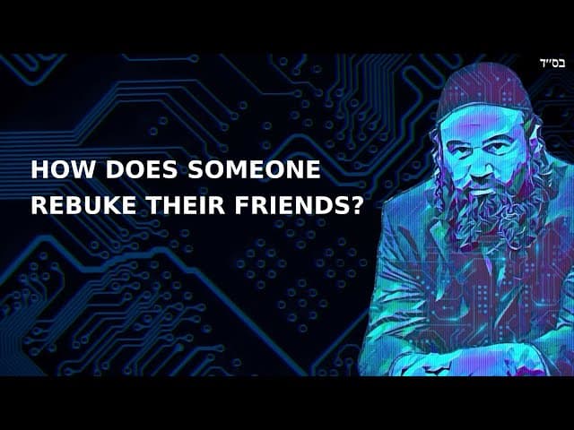 HOW DOES SOMEONE REBUKE THEIR FRIENDS?