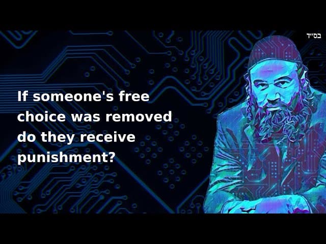 If someone's free choice was removed do they receive punishment?