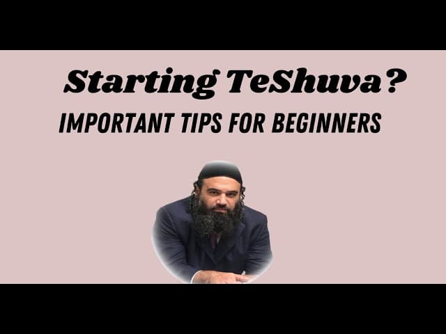 Starting TeShuva? Important Tips for Beginners