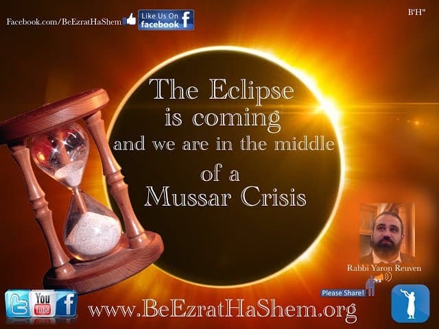 5 The Eclipse is Coming and we are in the middle of a MUSSAR Crisis - MUSSAR Pirkei Avot (55)