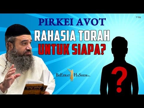 Kepada Siapa Rahasia Torah Diberikan Bagian 4 - Mussar Pirkei Avot (141)