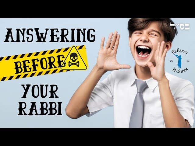 What Are the Details of the Prohibition of Answering Before Your Rabbi?