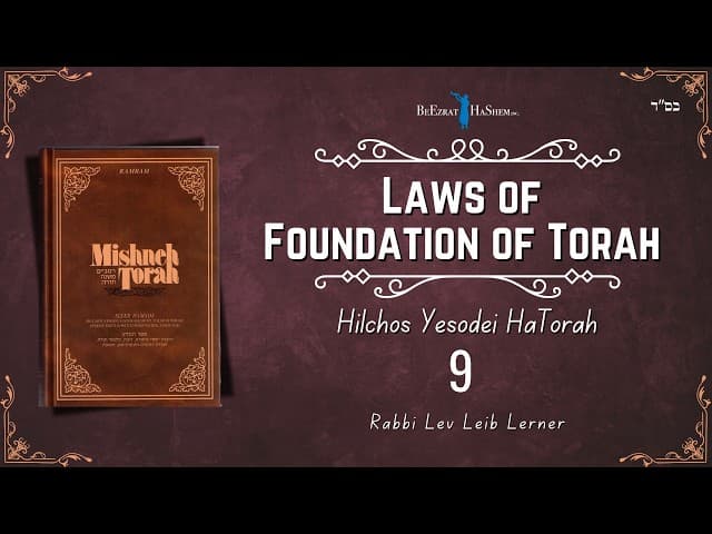 [9] Laws of Foundation of Torah (Hilchos Yesodei HaTorah)