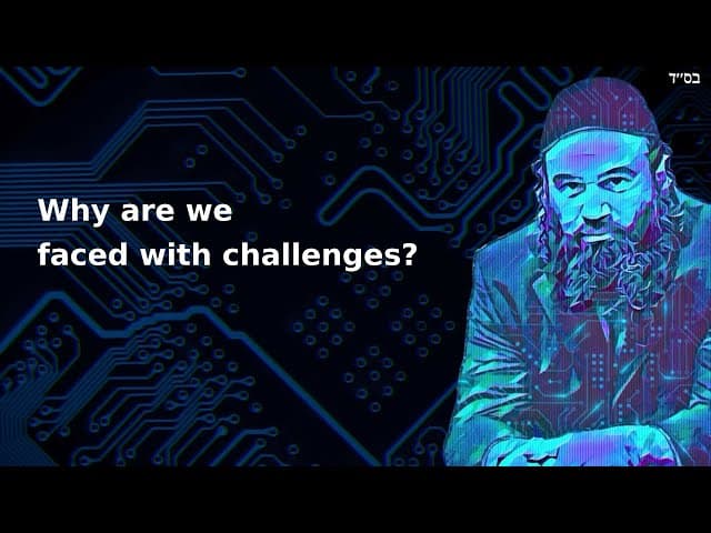 Why are we faced with challenges?