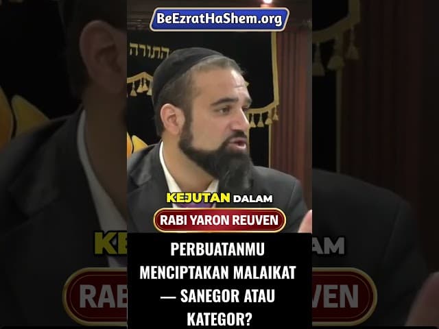 Perbuatanmu Menciptakan Malaikat — Sanegor atau Kategor #Torah #Yahudi #RabiYaronReuven