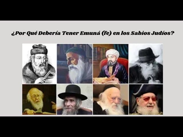 ¿Por Qué Debería Tener Emuná (fe) en los Sabios Judíos?