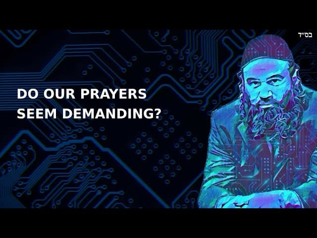 DO OUR PRAYERS SEEM DEMANDING?