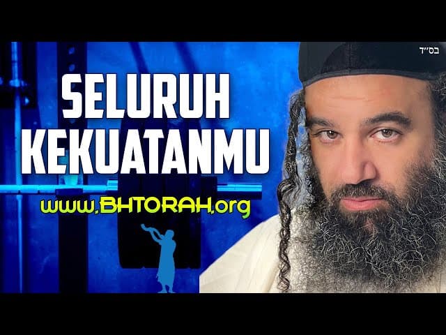 Melayani HaShem Dengan Seluruh Kekuatan Anda