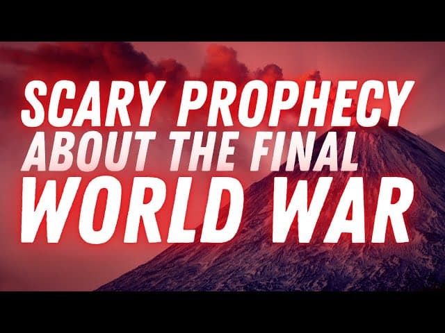 Scary Prophecy About The Final World War
