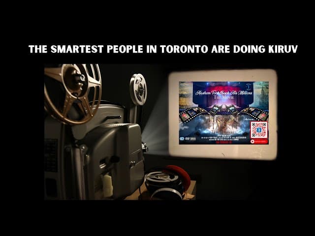 THE SMARTEST PEOPLE IN TORONTO ARE DOING KIRUV