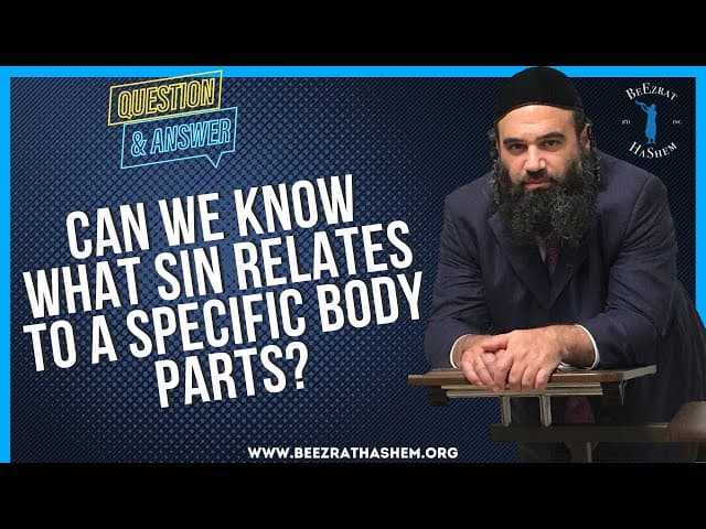   CAN WE KNOW WHAT SIN RELATES TO A SPECIFIC BODY PARTS
