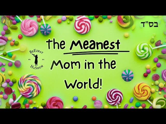Meanest Mother in The World 🎶 BeEzrat HaShem Song #Torah