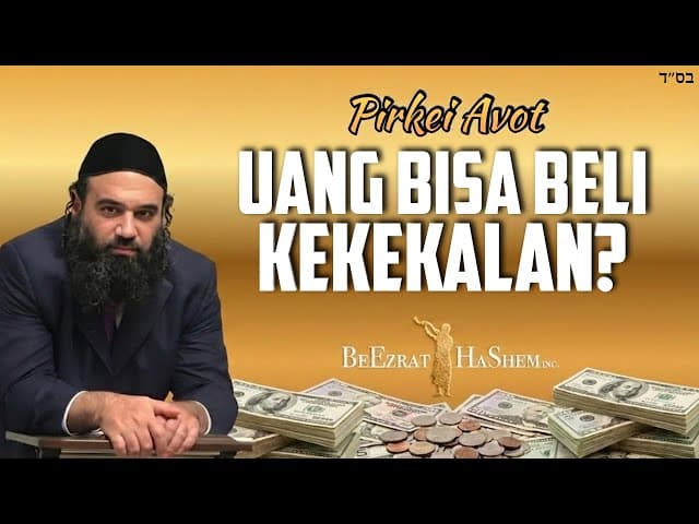 Bisakah Uang Membeli Kekekalan? – Mussar Pirkei Avot (113)