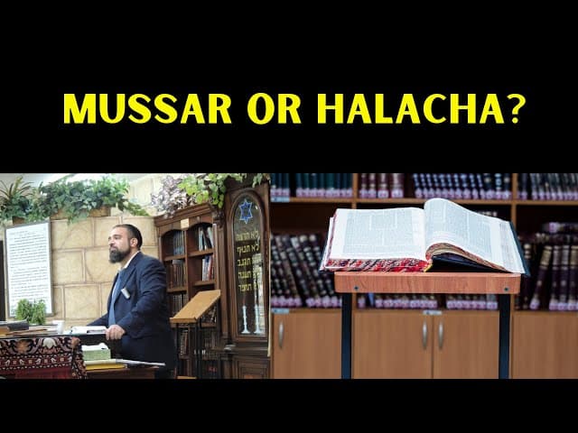 MUSSAR OR HALACHA?